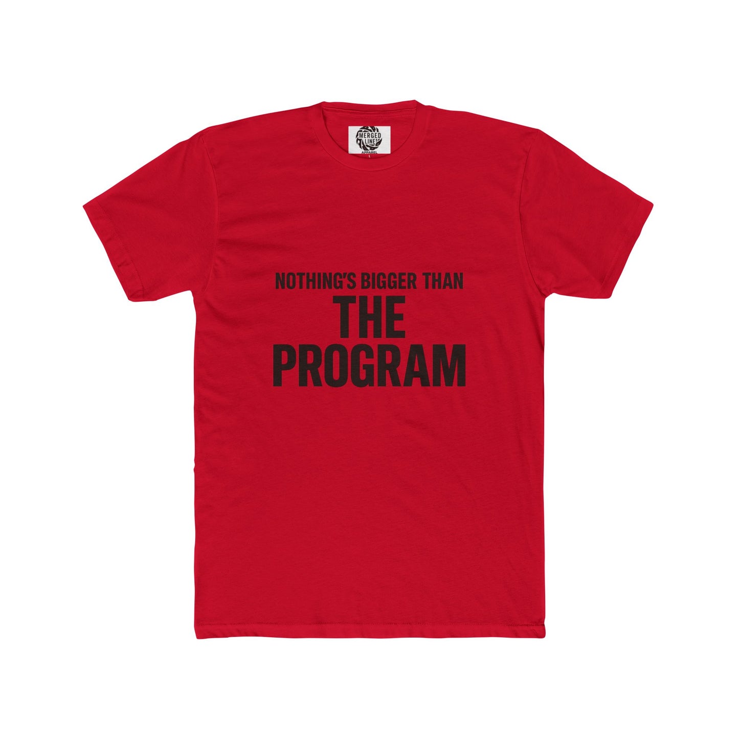 Nothing's Bigger Than The Program Unisex Cotton Crew Tee, Funny T-Shirt, Gift for Him, Casual Wear, Motivational Wear, Team Spirit Shirt