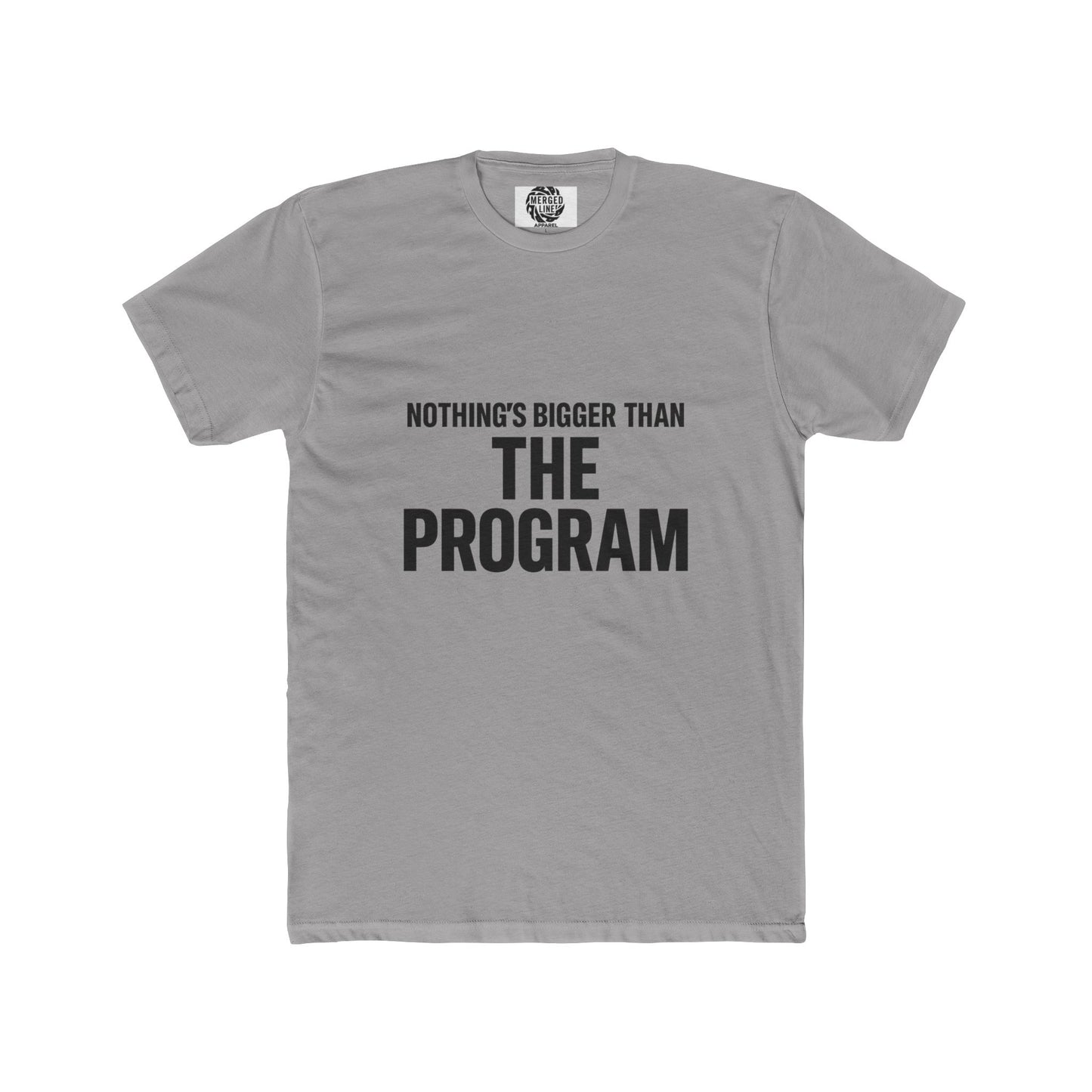 Nothing's Bigger Than The Program Unisex Cotton Crew Tee, Funny T-Shirt, Gift for Him, Casual Wear, Motivational Wear, Team Spirit Shirt