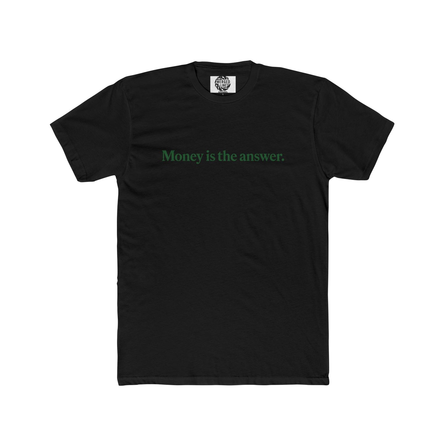 one line "money is the answer" Cotton Crew Tee, Motivational Quote, Gift for Entrepreneurs, Tee for Wealth Lovers, Casual Outfit, Trendy Statement Shirt