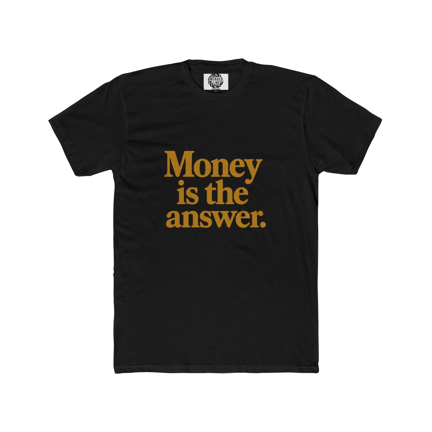 Unisex Money is the answer (gold text) Quote Crew Tee, Statement Shirt, Gift for Him or Her, Casual Wear, Motivational T-Shirt, Everyday Outfit