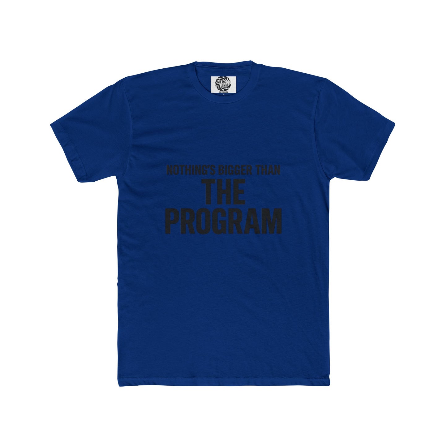 Nothing's Bigger Than The Program Unisex Cotton Crew Tee, Funny T-Shirt, Gift for Him, Casual Wear, Motivational Wear, Team Spirit Shirt