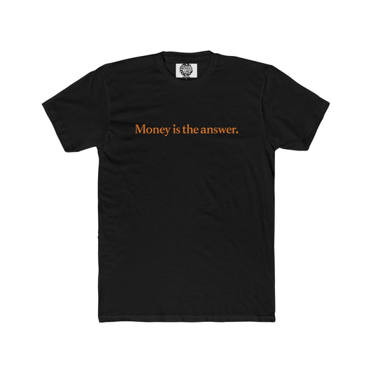 one line Money is the Answer (gold text) Unisex Cotton Crew Tee, Motivational Shirt, Casual Wear, Gift Idea, Stylish Tee for Everyday Use