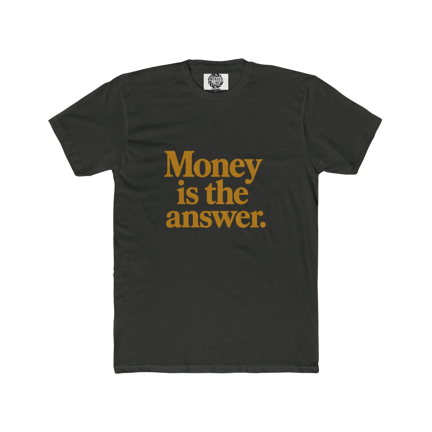 Unisex Money is the answer (gold text) Quote Crew Tee, Statement Shirt, Gift for Him or Her, Casual Wear, Motivational T-Shirt, Everyday Outfit