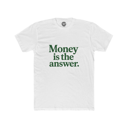 Money is the Answer Unisex Cotton Crew Tee, Casual Style, Graphic Tee, Gift for Entrepreneurs, Motivational Shirt, Everyday Wear