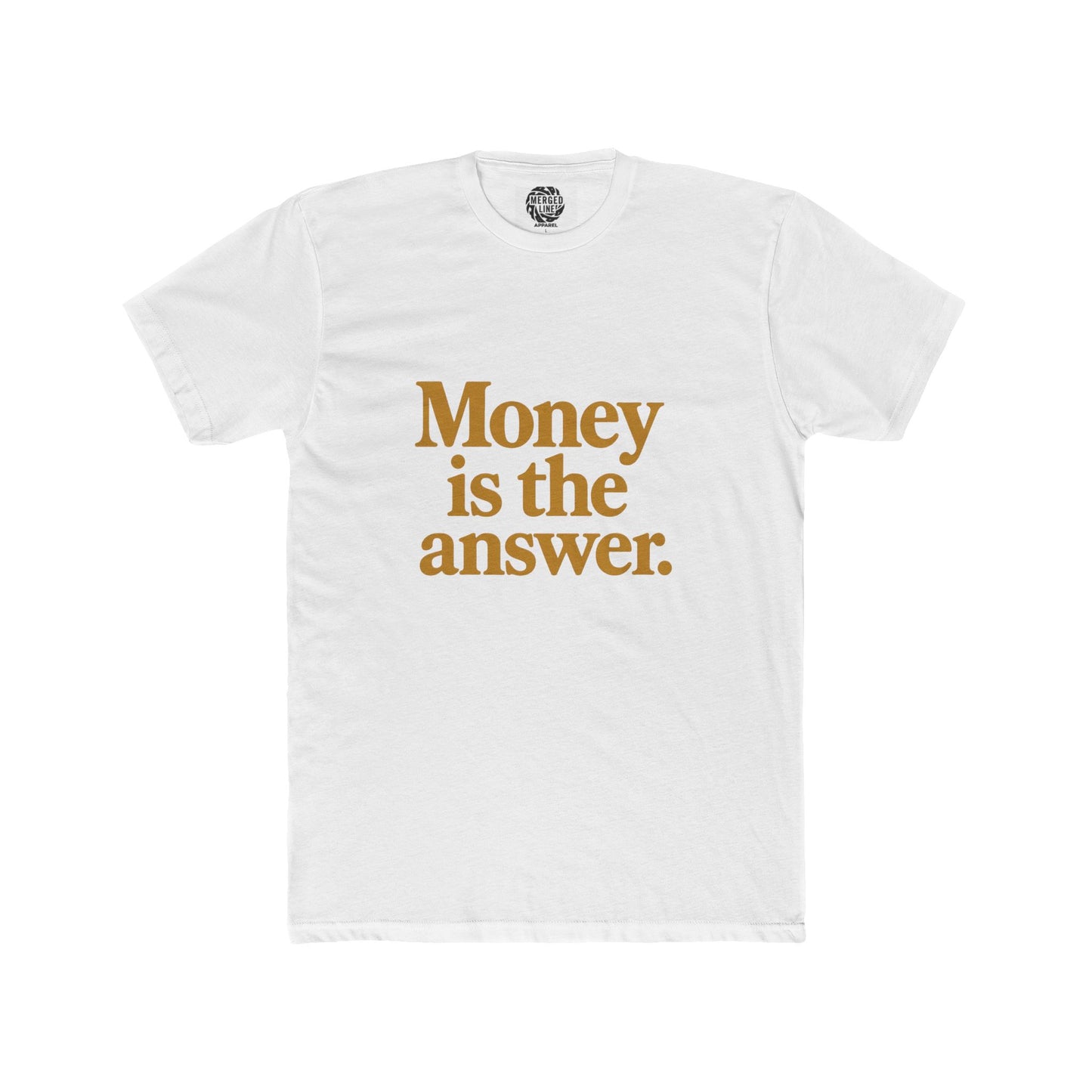 Unisex Money is the answer (gold text) Quote Crew Tee, Statement Shirt, Gift for Him or Her, Casual Wear, Motivational T-Shirt, Everyday Outfit