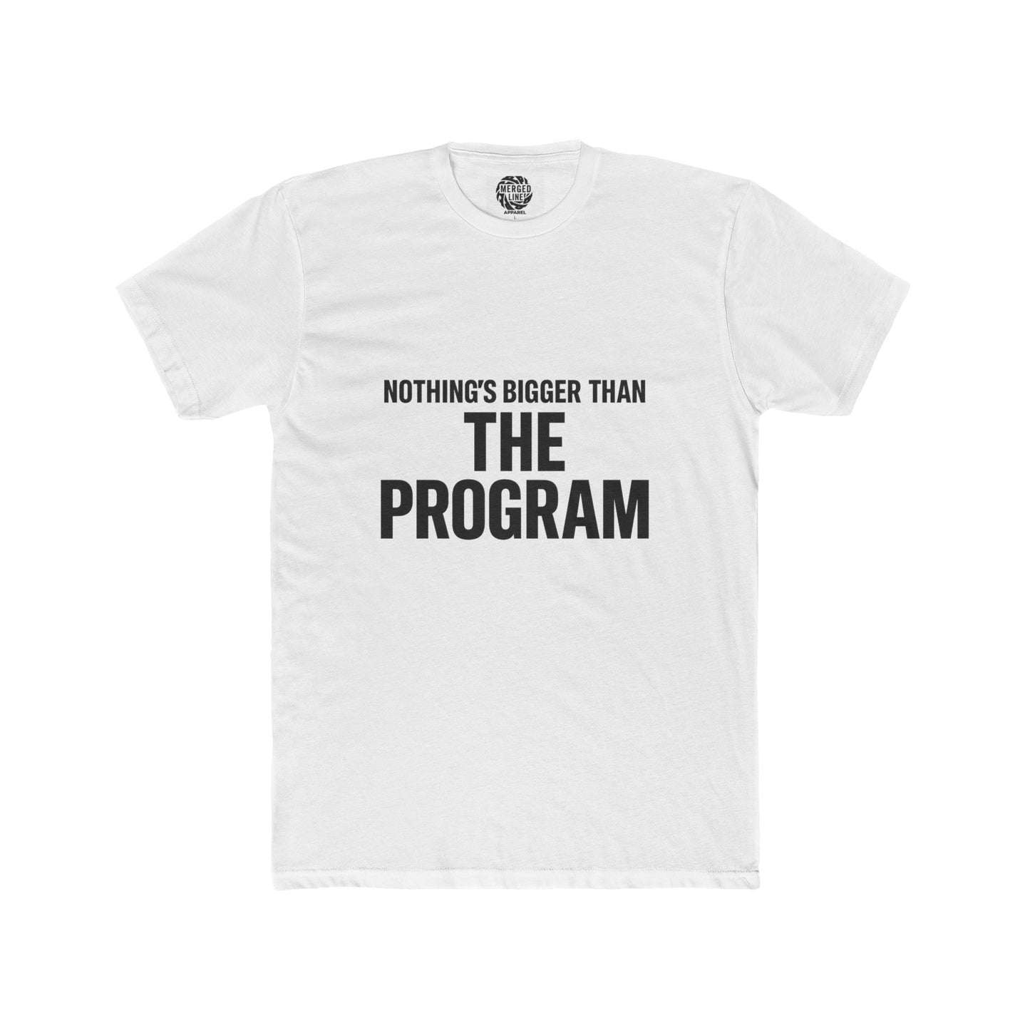 Nothing's Bigger Than The Program Unisex Cotton Crew Tee, Funny T-Shirt, Gift for Him, Casual Wear, Motivational Wear, Team Spirit Shirt