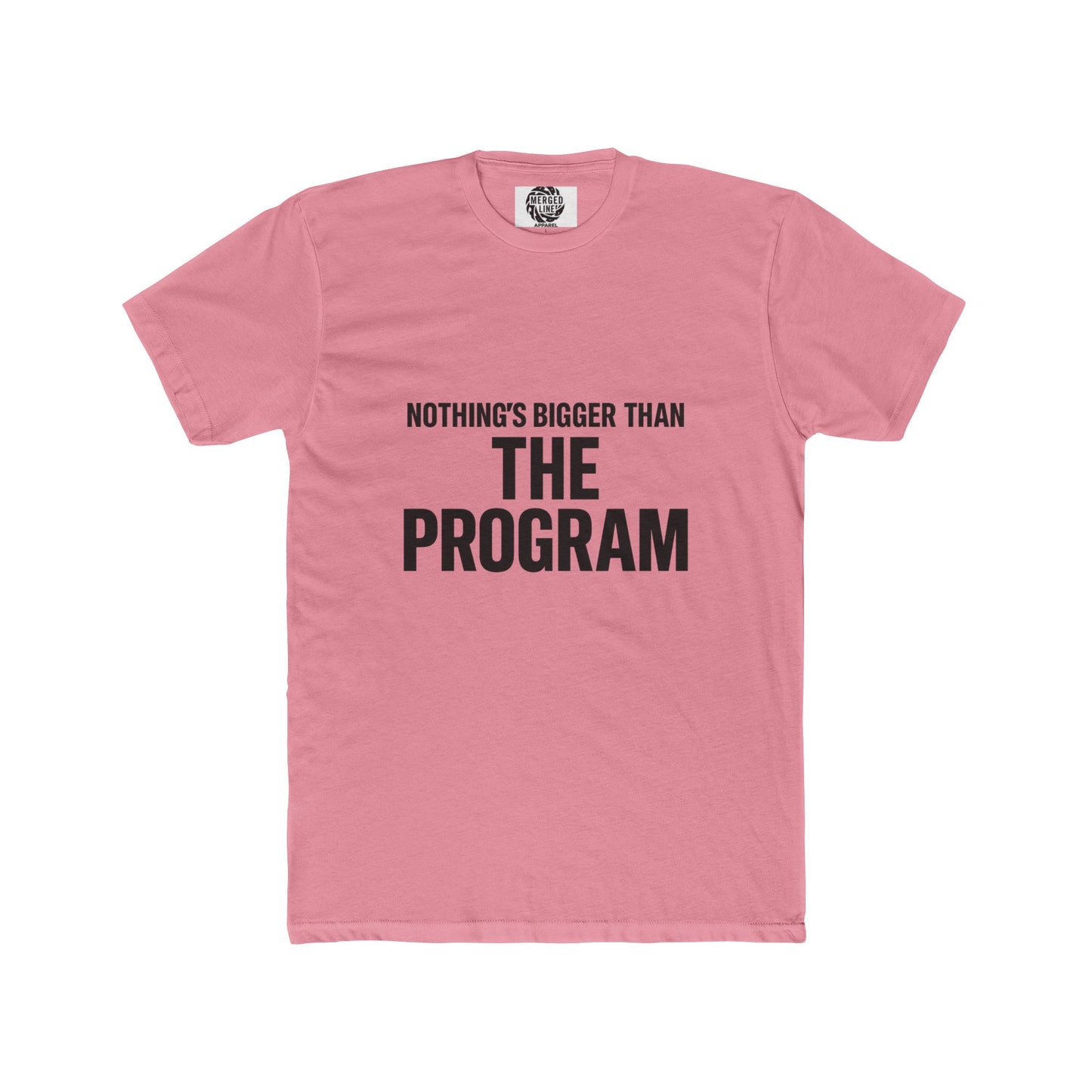 Nothing's Bigger Than The Program Unisex Cotton Crew Tee, Funny T-Shirt, Gift for Him, Casual Wear, Motivational Wear, Team Spirit Shirt