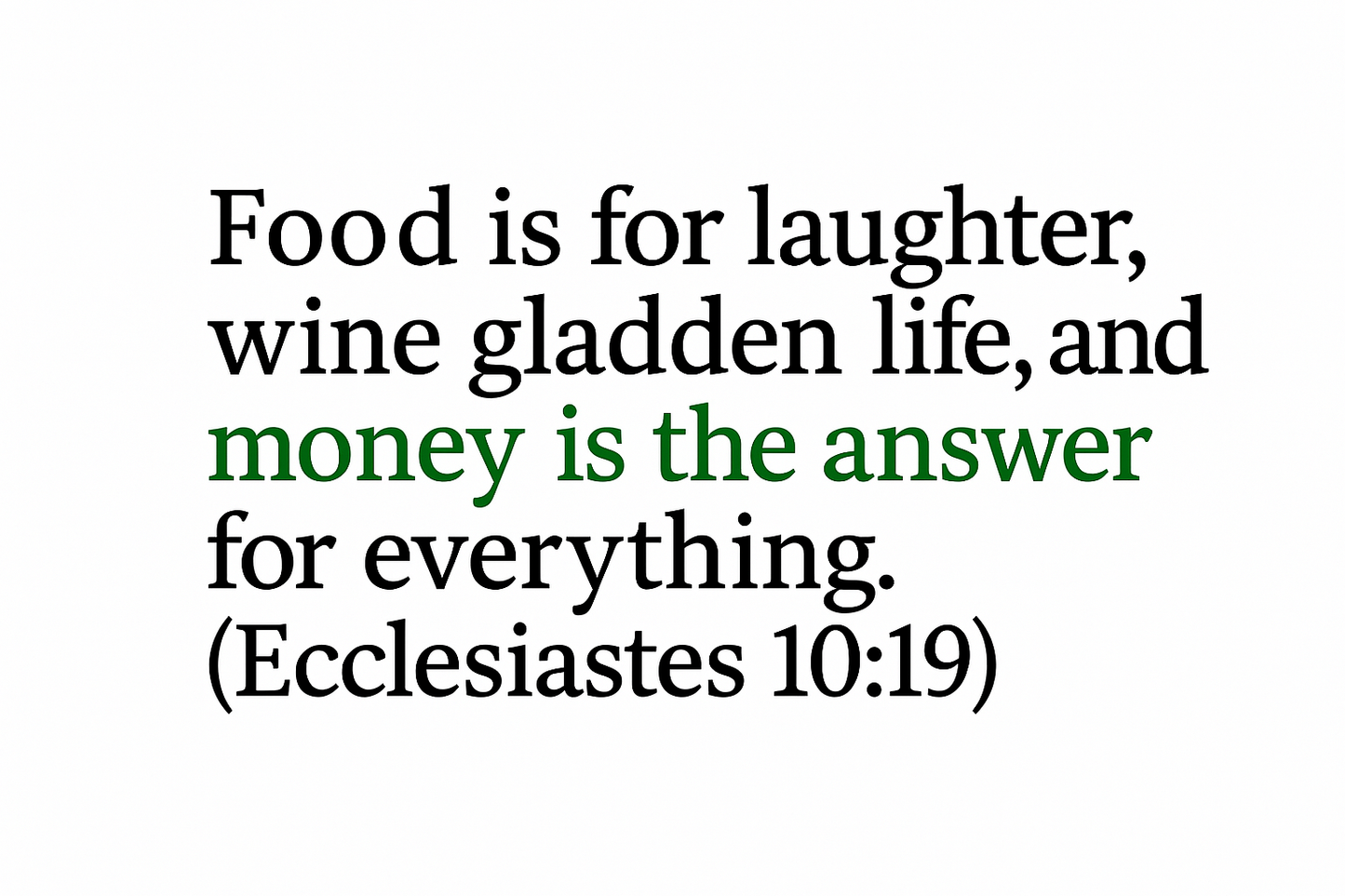 Ecclesiastes 10:19 T-Shirt (white)